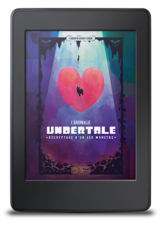 L'anomalie Undertale. Décryptage d'un jeu monstre - ebook