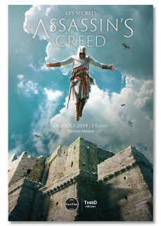 Les secrets d’Assassin’s Creed. De 2007 à 2014 : l’envol - First Print