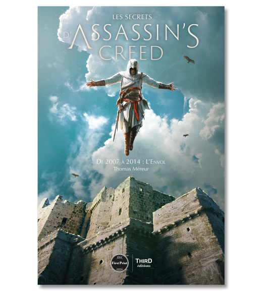 Les secrets d’Assassin’s Creed. De 2007 à 2014 : l’envol - First Print