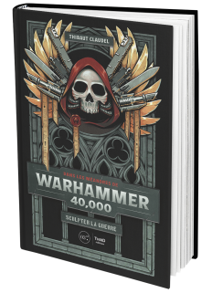 Dans les méandres de Warhammer 40,000. Sculpter la guerre