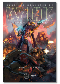 Dans les méandres de Warhammer 40,000. Sculpter la guerre - First Print