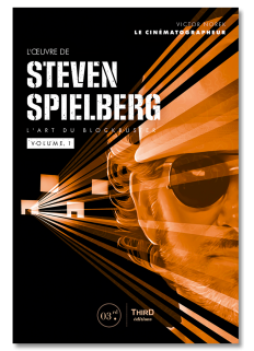 L'Œuvre de Steven Spielberg. L'art du blockbuster - Volume 1