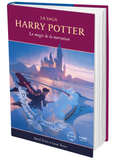 La Saga Harry Potter. La magie de la narration - First Print
