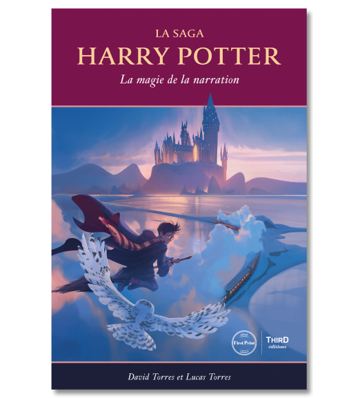 La Saga Harry Potter. La magie de la narration - First Print