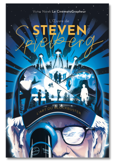 L'Œuvre de Steven Spielberg. L'art du blockbuster - Volume 1 - First Print