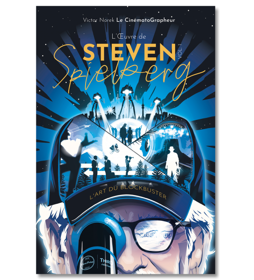 L'Œuvre de Steven Spielberg. L'art du blockbuster - Volume 1 - First Print
