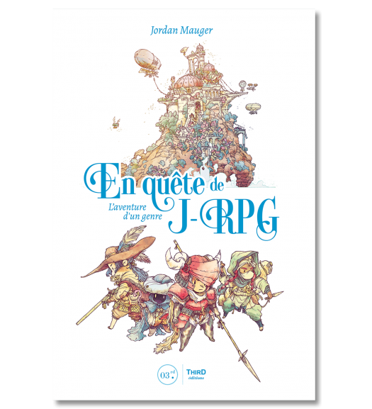 En quête de J-RPG. L'aventure d'un genre