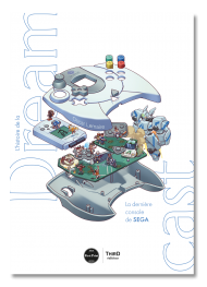 L'Histoire de la Dreamcast. La dernière console de SEGA - First Print