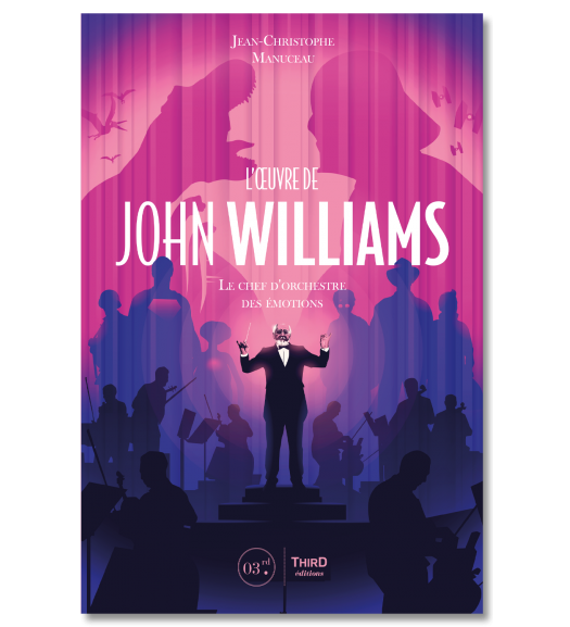 L'Œuvre de John Williams. Le chef d'orchestre des émotions