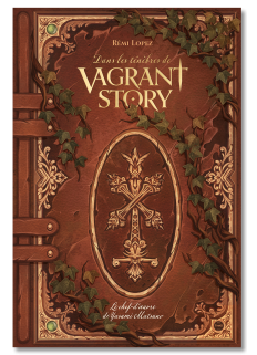 Dans les ténèbres de Vagrant Story. Le chef-d'œuvre de Yasumi Matsuno