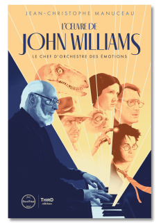 L'Œuvre de John Williams. Le chef d'orchestre des émotions - First Print