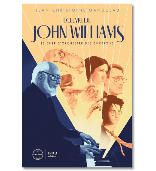 L'Œuvre de John Williams. Le chef d'orchestre des émotions - First Print