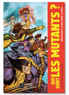 Qui sont les mutants ? Décoder l'ADN des X-men - First Print