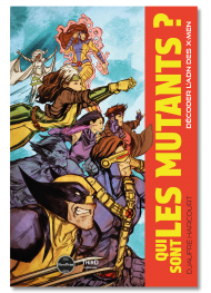 Qui sont les mutants ? Décoder l'ADN des X-men - First Print