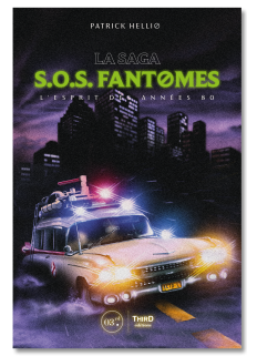La Saga SOS Fantômes. L’esprit des années 80