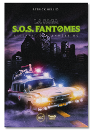La Saga SOS Fantômes. L’esprit des années 80
