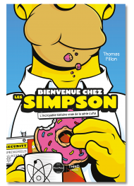 Bienvenue chez les Simpson. L’incroyable histoire vraie de la série culte - First Print