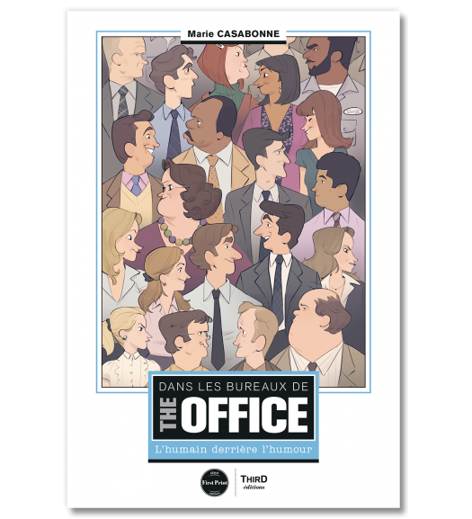 Dans les bureaux de The Office. L'humain derrière l'humour - First Print