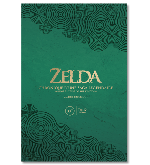 Zelda. Chronique d'une saga légendaire - Volume 3 : Tears of the Kingdom