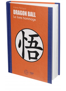 Dragon Ball. Le livre hommage - First Print