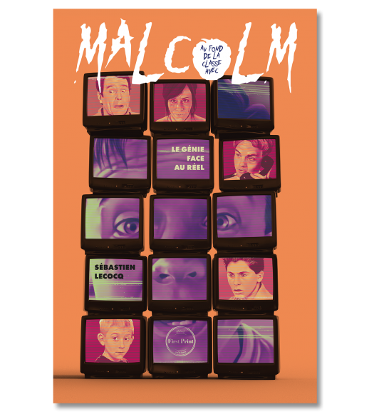 Au fond de la classe avec Malcolm. Le génie face au réel - First Print