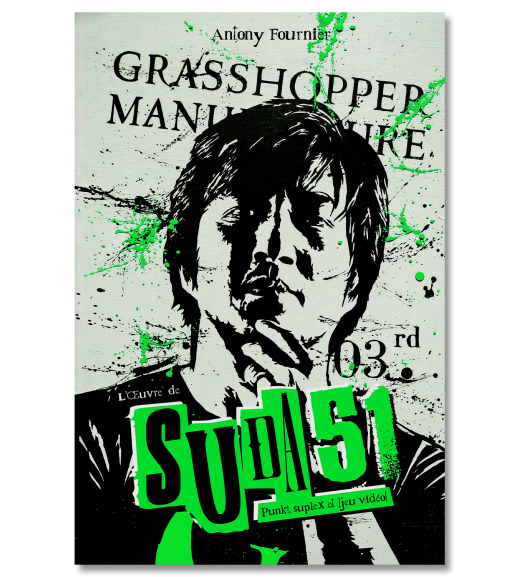 L’Œuvre de Suda51. Punk!, suplex et ]jeu vidéo[