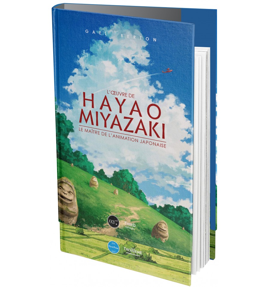 L'œuvre de Hayao Miyazaki. Le maître de l'animation japonaise - First Print  - Third Editions