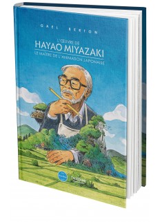 L'œuvre de Hayao Miyazaki. Le maître de l'animation japonaise - First Print