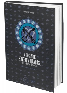La Légende Kingdom Hearts. Tome 2 : Univers et décryptage. De l'ombre à la lumière