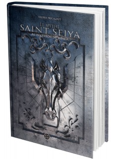 Le mythe Saint Seiya. Au panthéon du manga