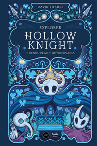 Explorer Hollow Knight. Le renouveau du metroidvania