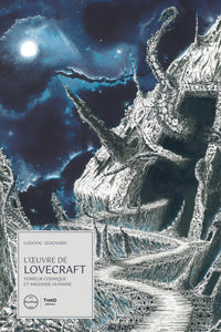 L'Œuvre de Lovecraft. Terreur cosmique et angoisse humaine