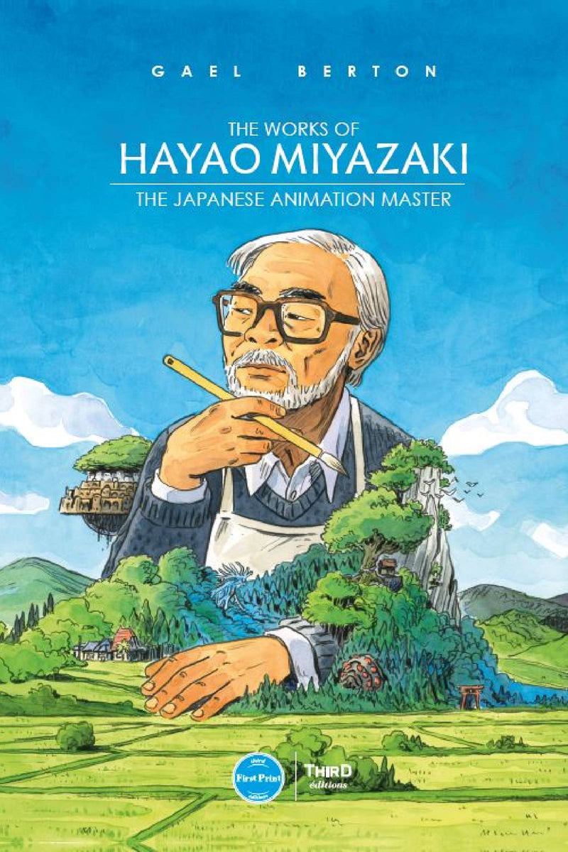 The Works of Hayao Miyazaki. The Japanese Animation Master