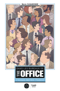 Dans les bureaux de The Office. L'humain derrière l'humour