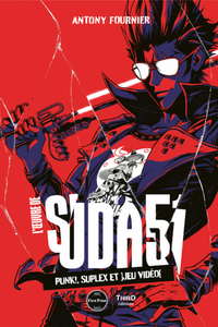 L’Œuvre de Suda51. Punk!, suplex et ]jeu vidéo[