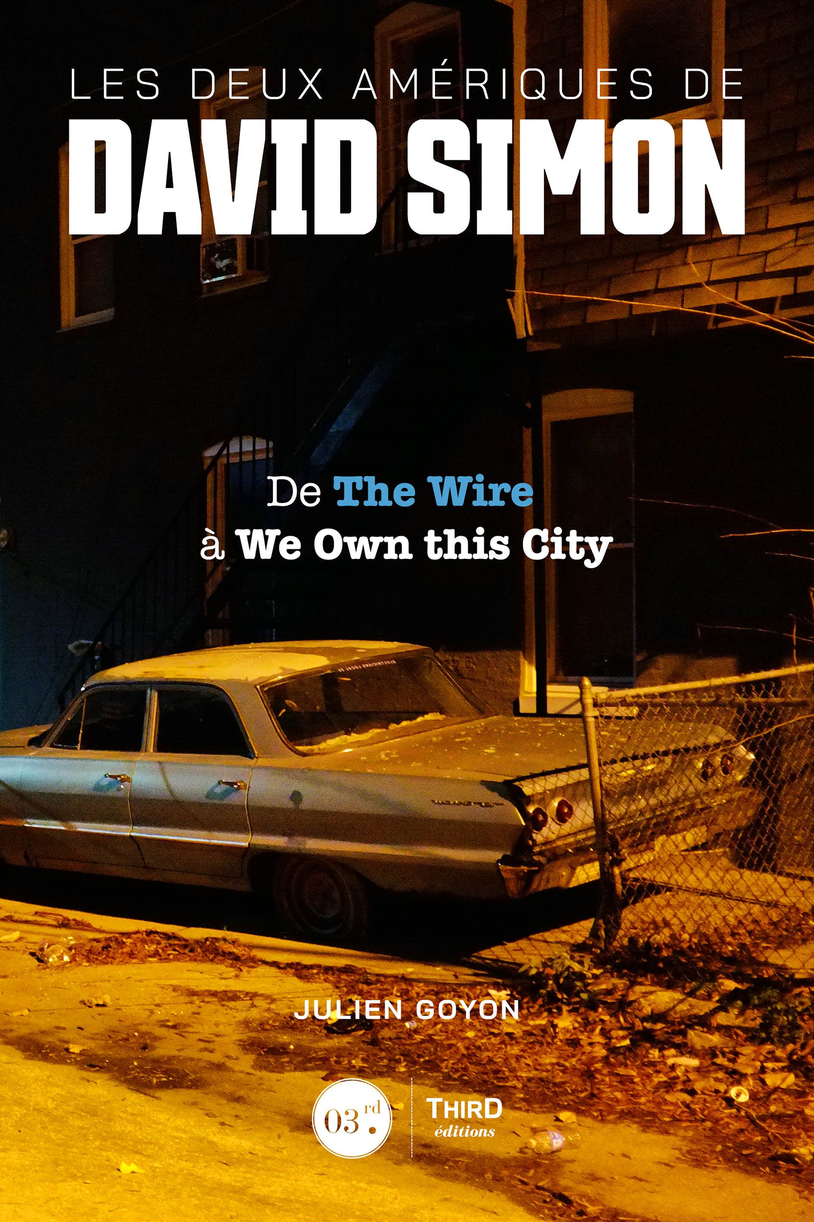 Les Deux Amériques de David Simon. De The Wire à We Own This City