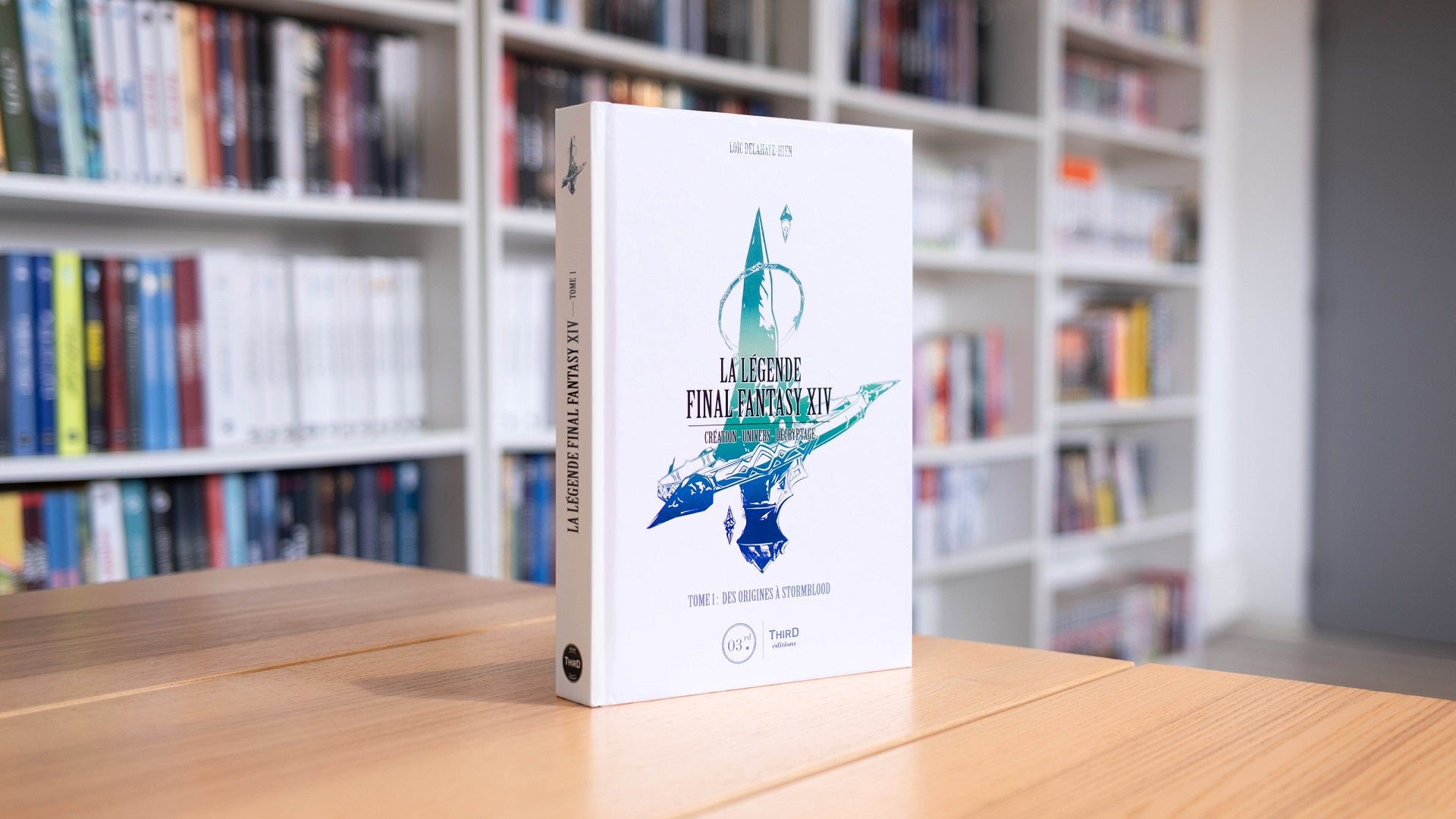 La Légende Final Fantasy XIV - Tome 1. Des origines à Stormblood