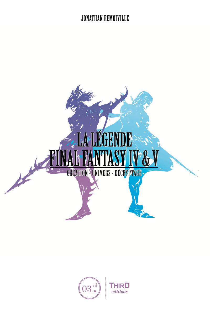 La Légende Final Fantasy IV & V. Création, univers et décryptage