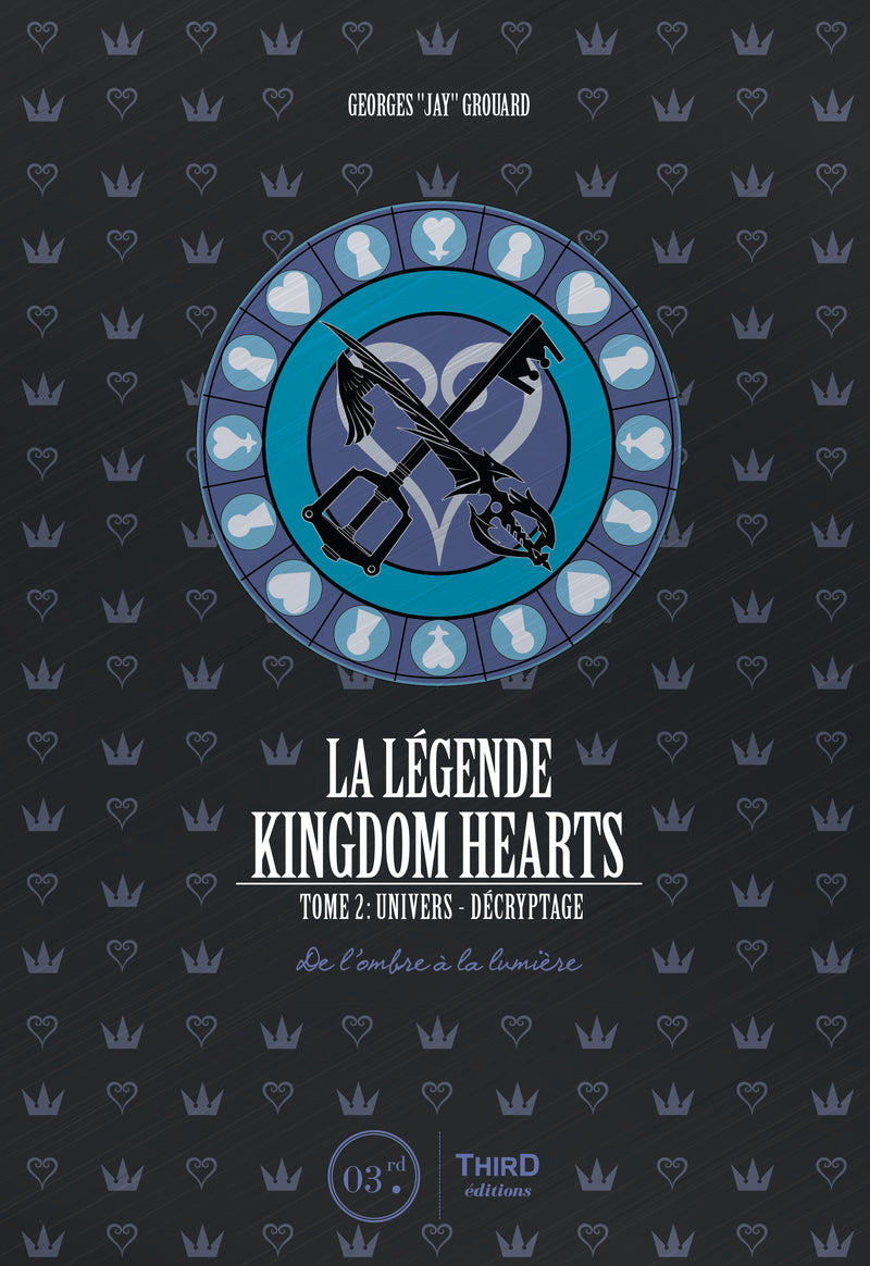 La Légende Kingdom Hearts - Tome 2. Univers et décryptage : De l'ombre à la lumière
