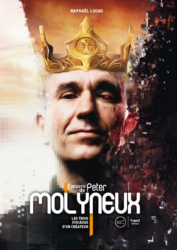 L'Œuvre de Peter Molyneux. Les trois (vis)ages d'un créateur
