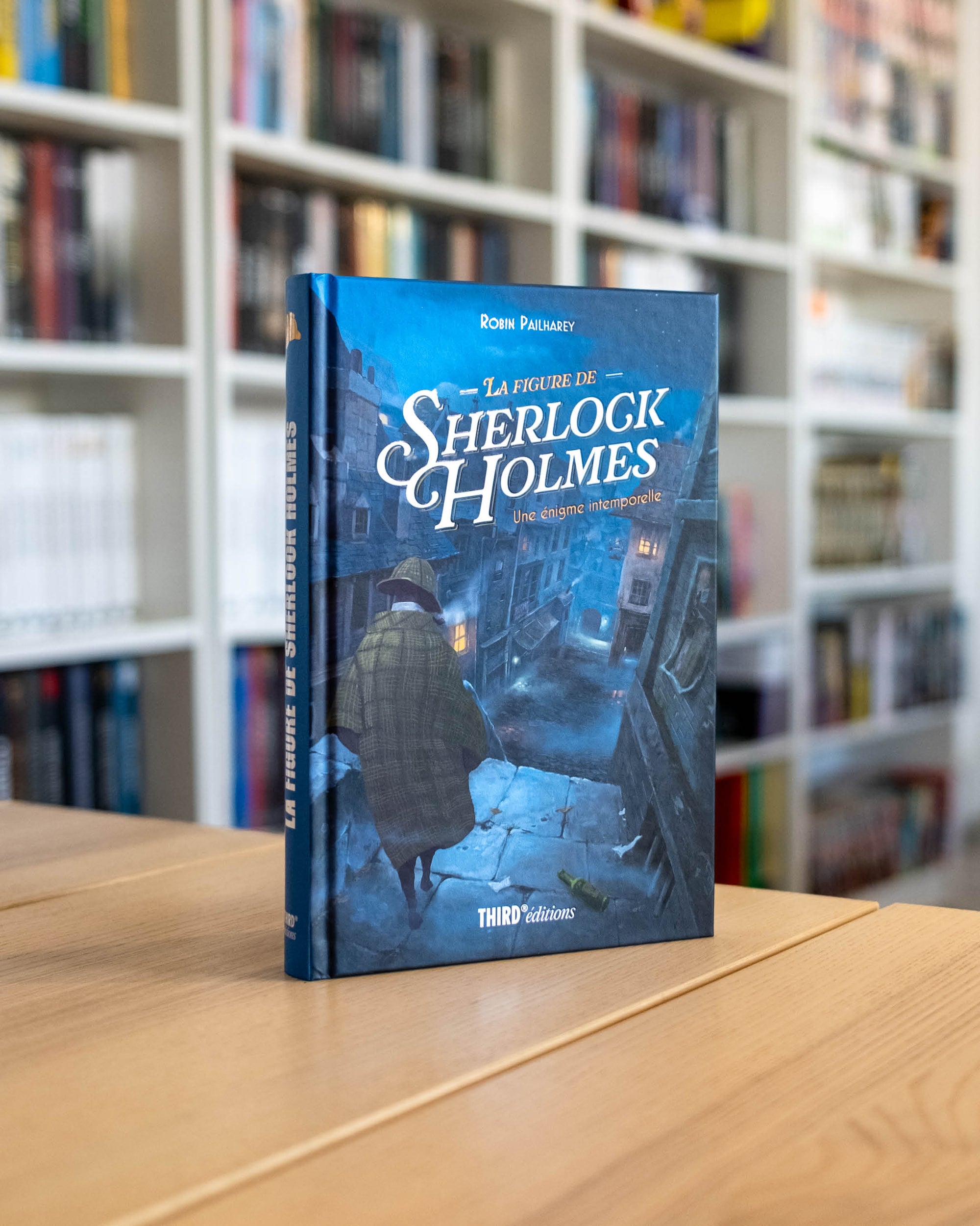 La Figure de Sherlock Holmes. Une énigme intemporelle