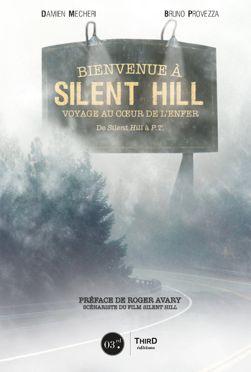 Bienvenue à Silent Hill. Voyage au coeur de l'enfer