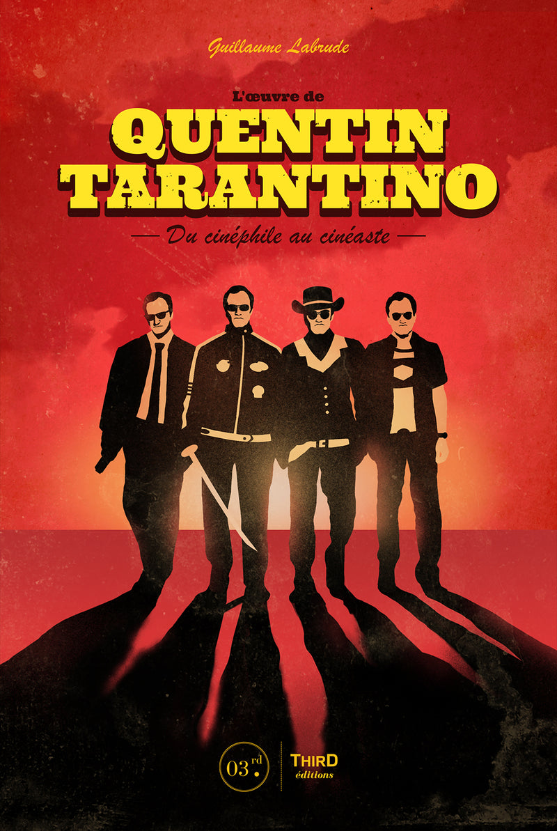 L'Œuvre de Quentin Tarantino. Du cinéphile au cinéaste