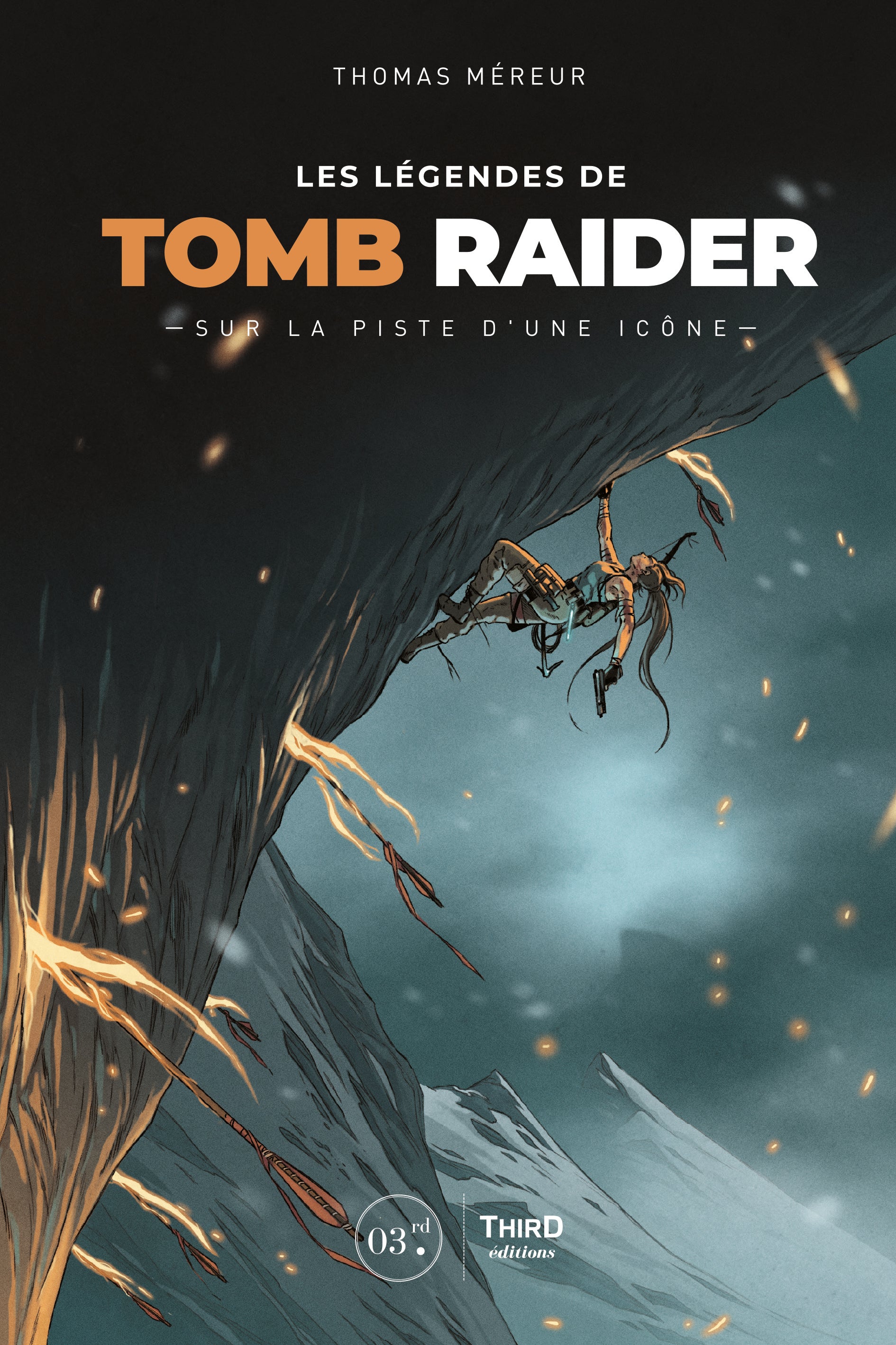 Les Légendes de Tomb Raider. Sur la piste d'une icône