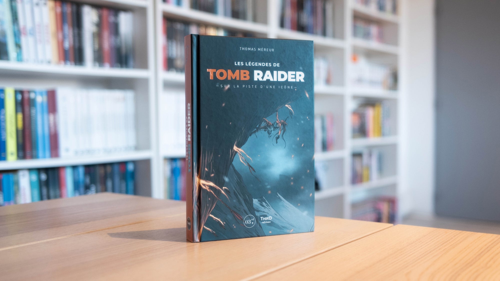 Les Légendes de Tomb Raider. Sur la piste d'une icône
