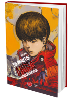 The Impact of Akira. A Manga Revolution - First Print