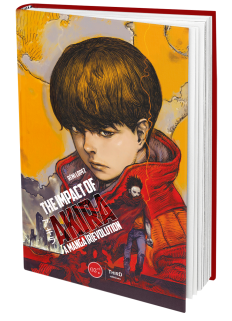 The Impact of Akira. A Manga [R]evolution - First Print