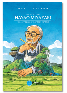 The Works of Hayao Miyazaki. The Japanese Animation Master - First Print