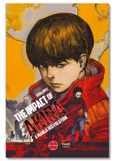 The Impact of Akira. A Manga Revolution - First Print
