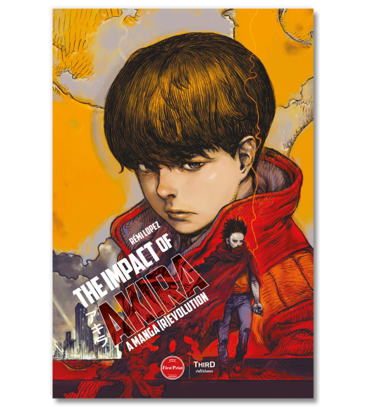 The Impact of Akira. A Manga [R]evolution - First Print - Third Editions